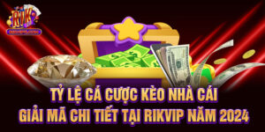 Tỷ Lệ Cá Cược Kèo Nhà Cái - Giải Mã Chi Tiết Tại Rikvip