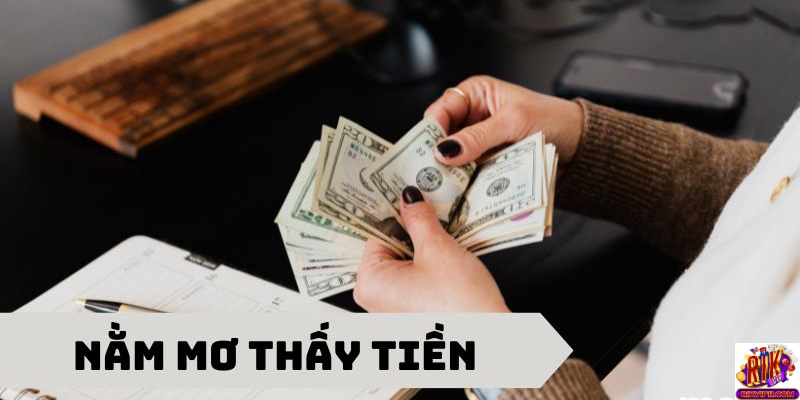 Ý nghĩa của việc mơ thấy tiền